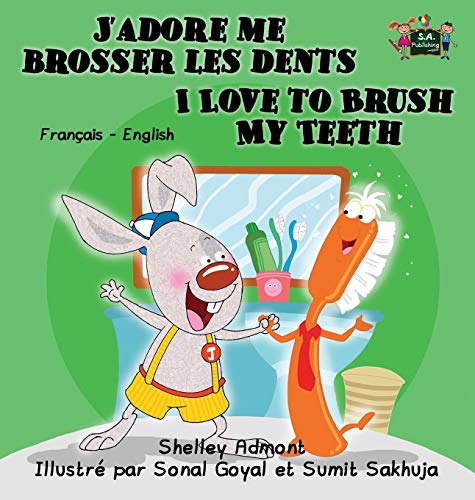 J'adore Me Brosser Les Dents I Love To Brush My Teeth French English Bilingual  [Hardcover]