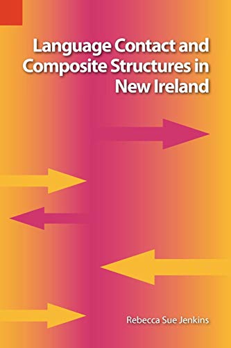 Language Contact And Composite Structures In New Ireland (sil International Publ [Paperback]