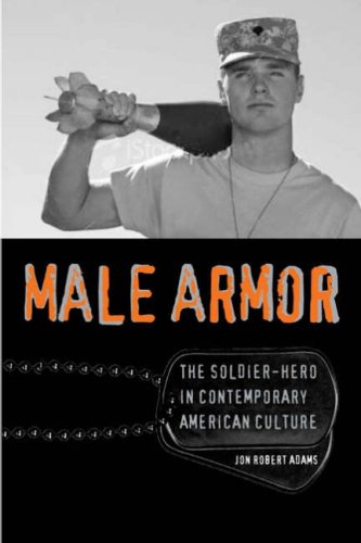 Male Armor The Soldier-Hero In Contemporary American Culture (cultural Frames,  [Hardcover]