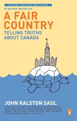 A Fair Country Telling Truths About Canada [Paperback]