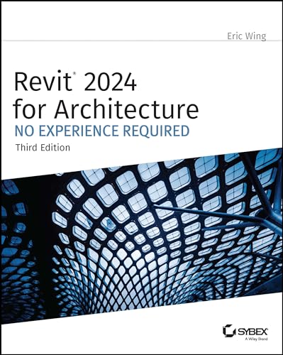 Revit 2024 for Architecture No Experience Required [Paperback]