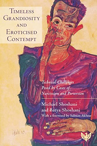 Timeless Grandiosity and Eroticised Contempt Technical Challenges Posed by Case [Paperback]