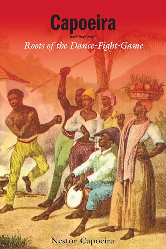 Capoeira Roots of the Dance-Fight-Game [Paperback]
