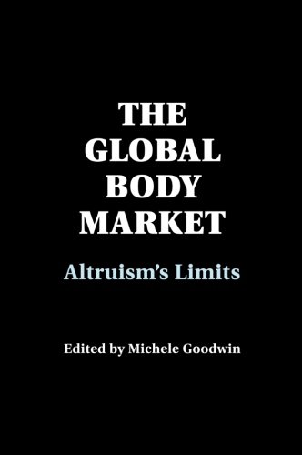 The Global Body Market Altruism's Limits [Paperback]