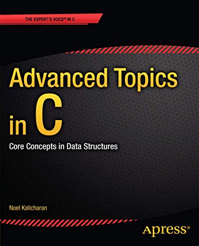 Advanced Topics in C Core Concepts in Data Structures [Paperback]