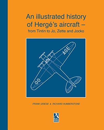 An Illustrated History Of Hergi's Aircraft - From Tintin To Jo, Zette And Jocko [Paperback]