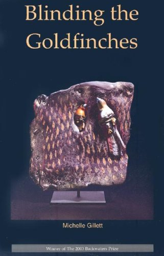 Blinding The Goldfinches [Paperback]