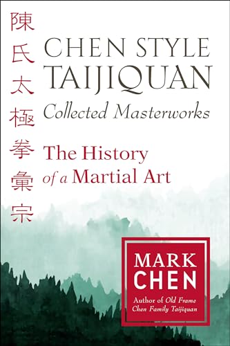 Chen Style Taijiquan Collected Masterworks The History of a Martial Art [Paperback]
