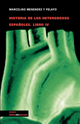 Historia de los heterodoxos espa&241oles. Libro IV [Paperback]