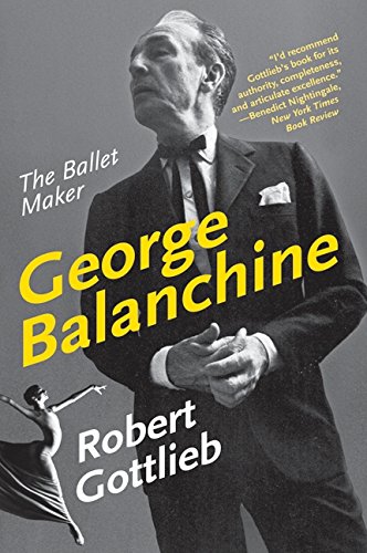George Balanchine: The Ballet Maker (eminent Lives) [Paperback]