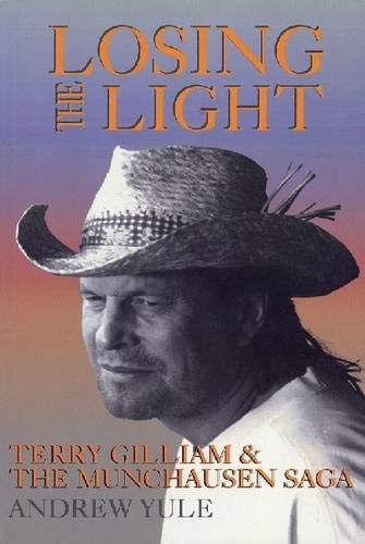 Losing the Light Terry Gilliam and the Munchausen Saga [Paperback]