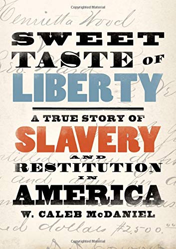 Sweet Taste of Liberty A True Story of Slavery and Restitution in America [Hardcover]