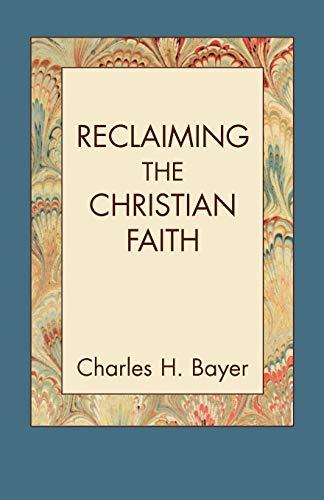 Reclaiming The Christian Faith [Paperback]