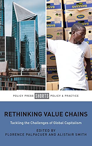 Rethinking Value Chains Tackling the Challenges of Global Capitalism [Paperback]