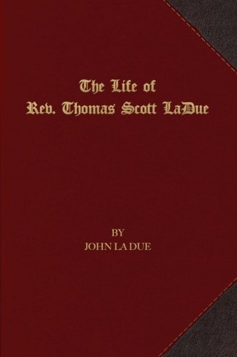 The Life Of Rev. Thomas Scott La Due [Paperback]
