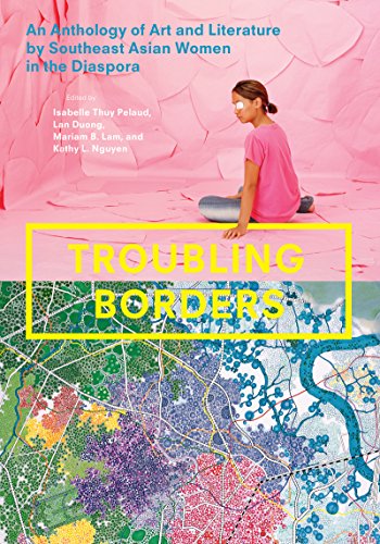 Troubling Borders: An Anthology Of Art And Literature By Southeast Asian Women I [Hardcover]