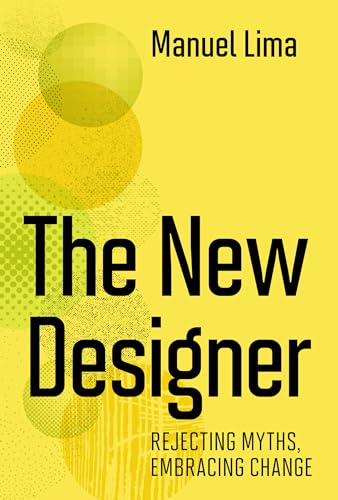 The New Designer: Rejecting Myths, Embracing Change [Hardcover]
