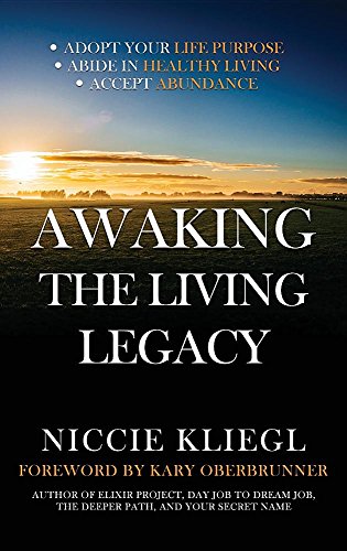 Awaking The Living Legacy Adopt Your Life Purpose, Abide In Healthy Living, Acc [Hardcover]