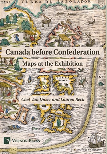 Canada Before Confederation Maps At The Exhibition (vernon Series In World Hist [Hardcover]