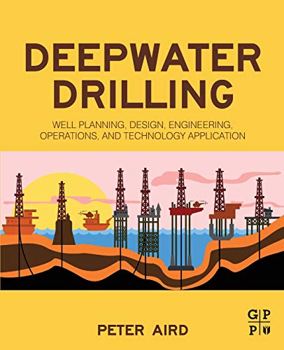 Deepwater Drilling Well Planning, Design, Engineering, Operations, and Technolo [Paperback]