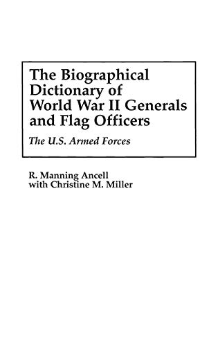The Biographical Dictionary of World War II Generals and Flag Officers The U.S. [Hardcover]