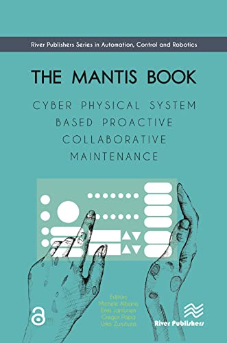 The MANTIS Book Cyber Physical System Based Proactive Collaborative Maintenance [Hardcover]