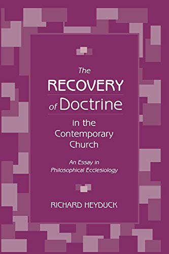 The Recovery Of Doctrine In The Contemporary Church An Essay In Philosophical E [Paperback]