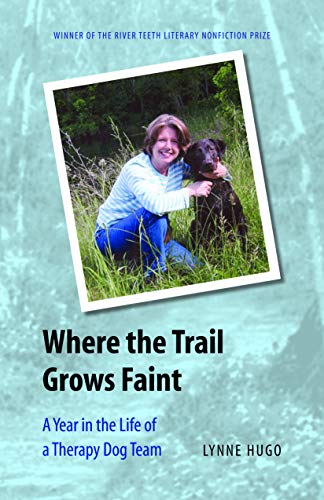 Where The Trail Grows Faint A Year In The Life Of A Therapy Dog Team (river Tee [Paperback]