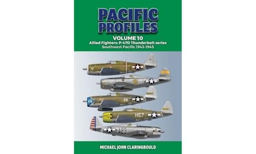 Pacific Profiles Volume 10 Allied Fighters P-47D Thunderbolt series Southwest  [Paperback]