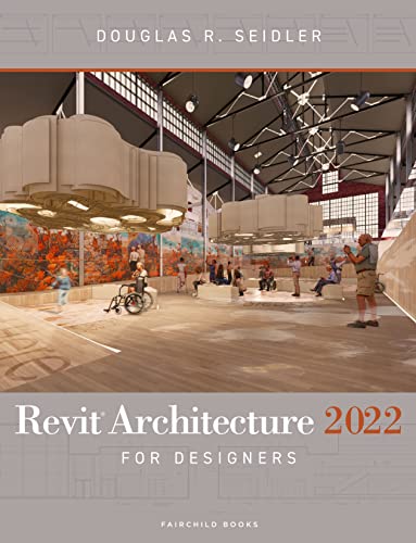 Revit Architecture 2022 for Designers [Paperback]
