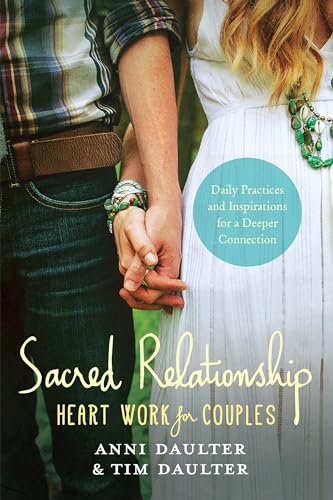 Sacred Relationship Heart Work for Couples--Daily Practices and Inspirations fo [Paperback]