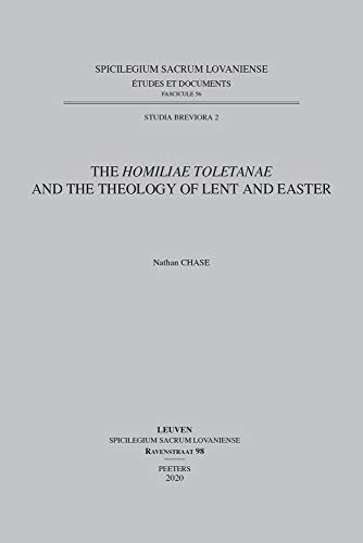 The Homiliae Toletanae and the Theology of Lent and Easter [Paperback]
