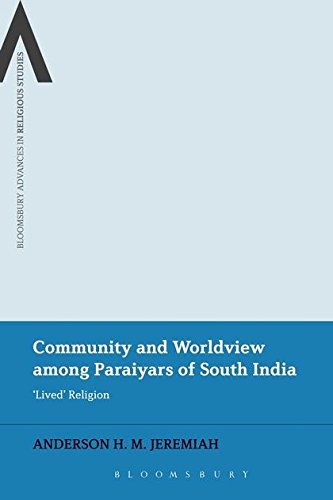 Community and Worldview among Paraiyars of South India 'Lived' Religion [Hardcover]