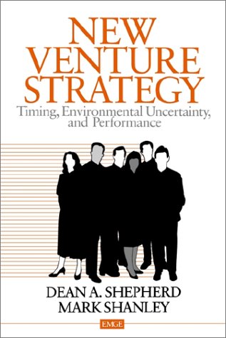 New Venture Strategy Timing, Environmental Uncertainty, and Performance [Paperback]