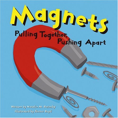 Magnets Pulling Together, Pushing Apart (amazing Science) [Paperback]