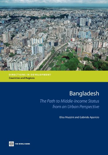 Bangladesh The Path to Middle-Income Status from an Urban Perspective [Paperback]