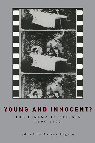 Young And Innocent The Cinema in Britain, 1896-1930 [Paperback]