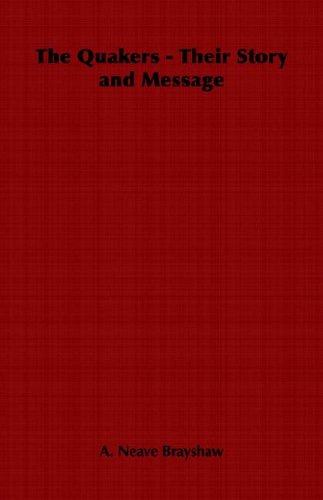 Quakers - Their Story and Message [Unknown]