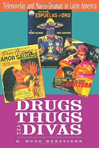 Drugs, Thugs, And Divas Telenovelas And Narco-Dramas In Latin America [Paperback]