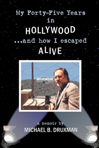My Forty-Five Years In Hollywood And How I Escaped Alive [Paperback]