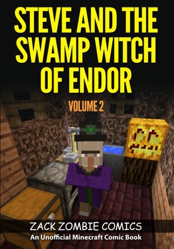 Steve And The Swamp Witch Of Endor The Ultimate Minecraft Comic Book Volume 2 [Paperback]