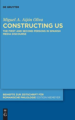 Constructing Us  The First and Second Persons in Spanish Media Discourse [Hardcover]