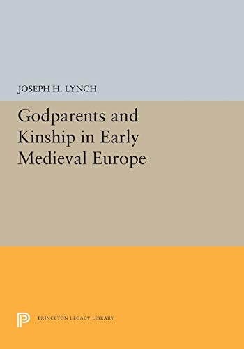 Godparents and Kinship in Early Medieval Europe [Paperback]