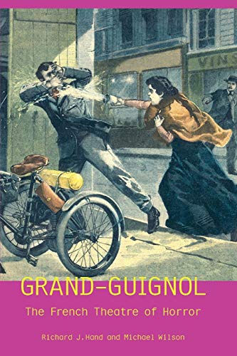 Grand-Guignol The French Theatre of Horror [Paperback]