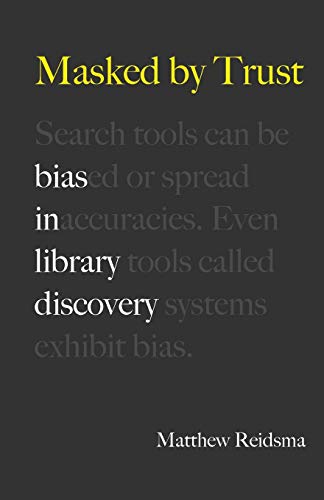 Masked by Trust  Bias in Library Discovery [Paperback]