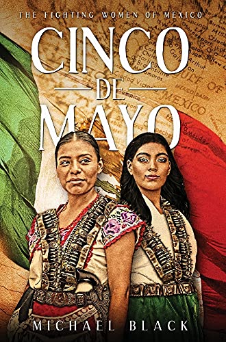 Cinco de Mayo  The Fighting Women of Mexico [Hardcover]