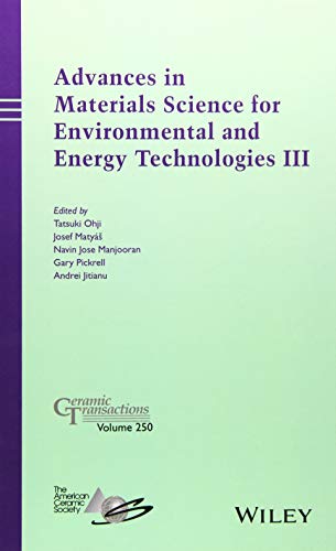 Advances in Materials Science for Environmental and Energy Technologies III [Hardcover]