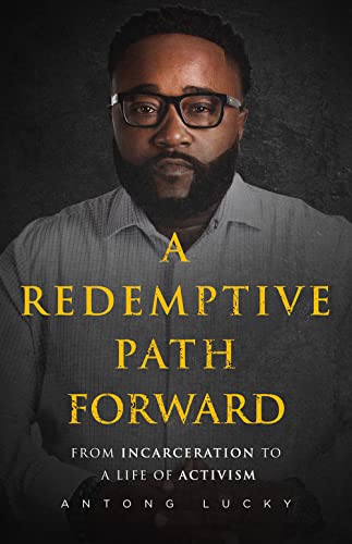 A Redemptive Path Forward From Incarceration to a Life of Activism [Paperback]