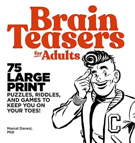 Brain Teasers for Adults 75 Large Print Puzzles, Riddles, and Games to Keep You [Paperback]