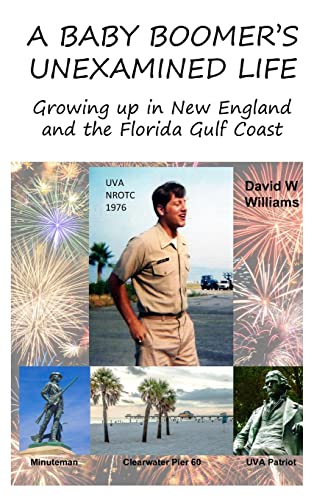 Baby Boomer's Unexamined Life  Growing up in New England and the Florida Gulf C [Hardcover]